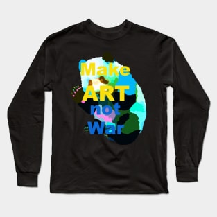 Make Art Not War Long Sleeve T-Shirt